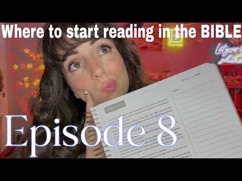 Where to start reading in the Bible [Series] Episode 8￼