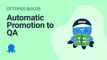 Automatic Promotion to QA (Octopus Builds #7)