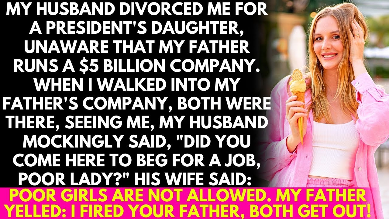 My husband divorced me for a president's daughter unaware I owned $5 billion. later, they mocked me!