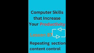 Computer Skills that Increase Your Productivity || Lesson 87 Repeating section content control