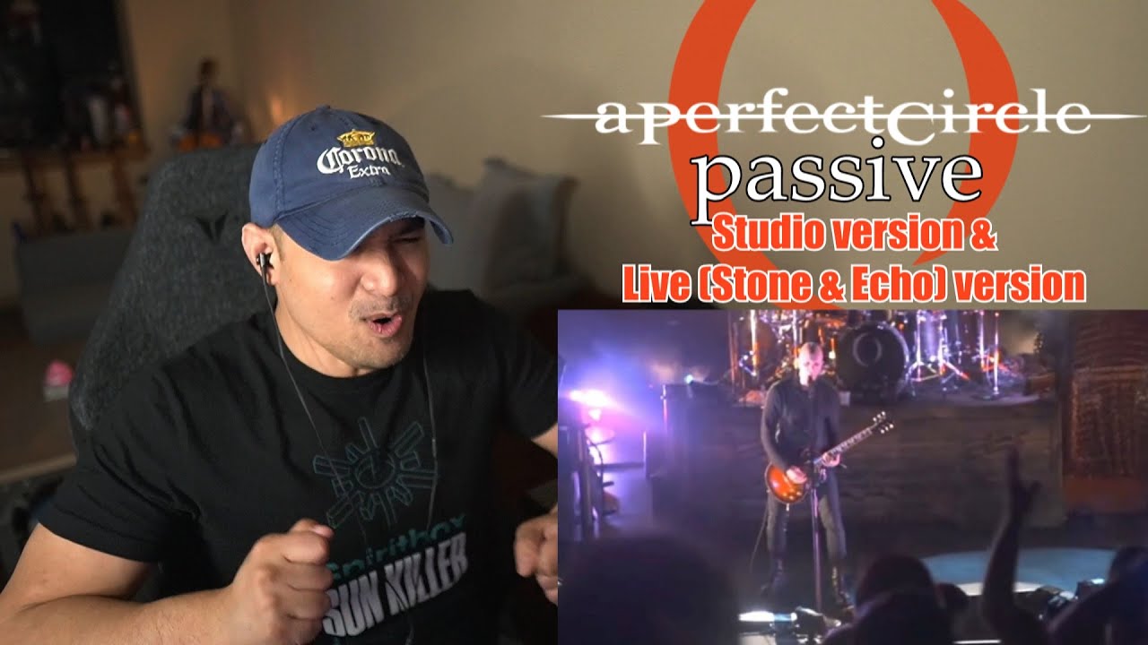 A Perfect Circle - Passive (Studio & Live Stone and Echo) (Reaction/Request)