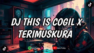 DJ THIS IS COGIL X TERIMUSKURA MENGKANE ( UCIL FVNKY ) | DJ VIRAL TIKTOK TERBARU