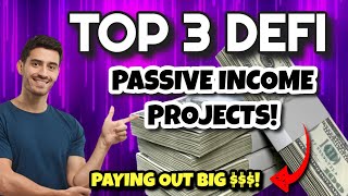 My TOP 3 DeFi Passive Income Projects REVEALED!! | Best DeFi Projects Bringing Me $$$ On Autopilot!!
