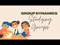 Group Dynamics: Studying Groups