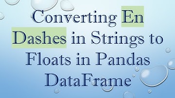 Converting En Dashes in Strings to Floats in Pandas DataFrame