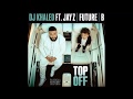 DJ Khaled ft  JAY Z, Future & Beyoncé  -  Top Off