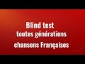 Blind test toutes générations chansons Françaises