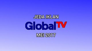 Jeda Iklan Global TV (Mei 2017) [60fps] (Bagian 02)