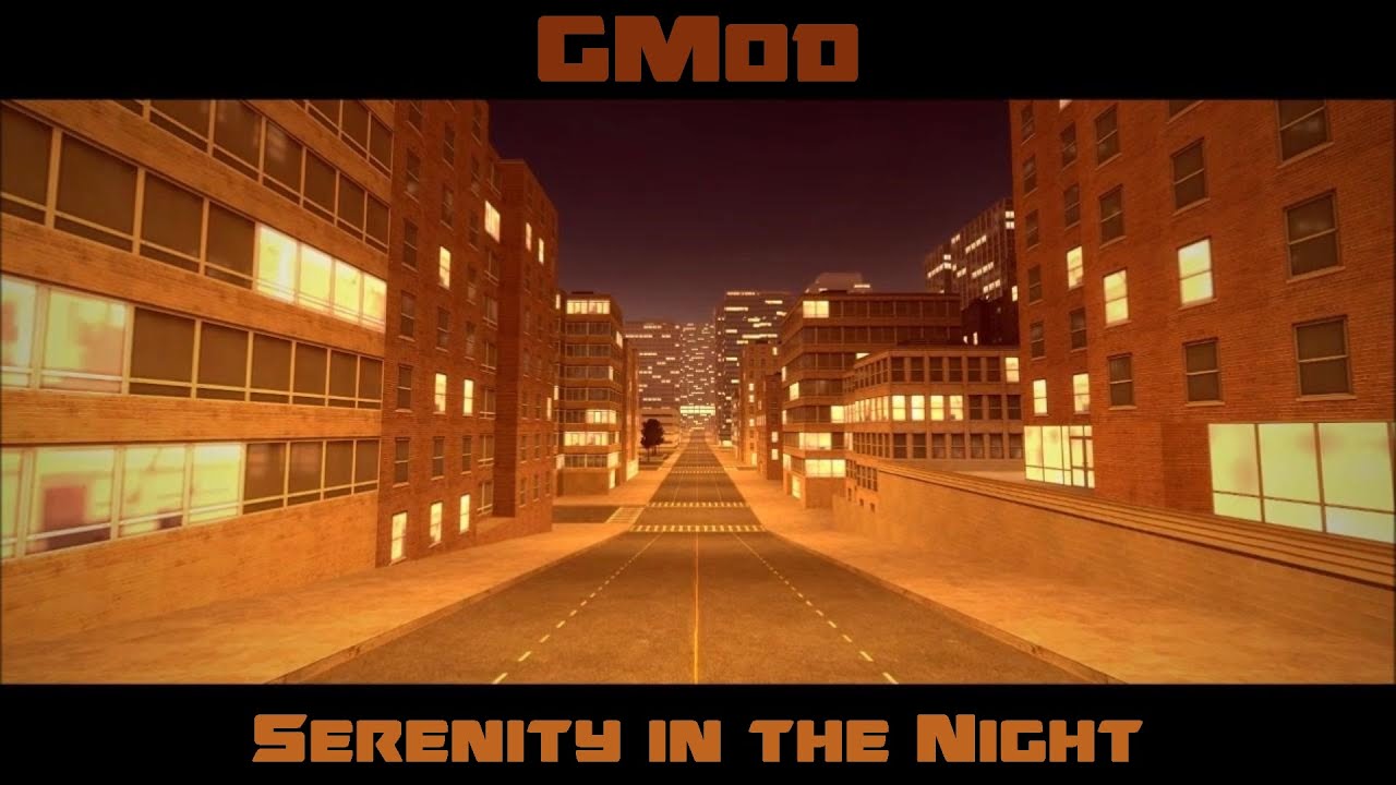 GMod Edit Serenity in the Night YouTube