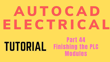 Autocad electrical Tutorial Part 44 Finishing the PLC Modules