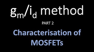 gm over id (gm/id) method part 2 MOSFET Characterization