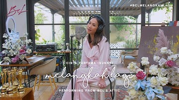 CINTA PERTAMA (SUNNY) - "MELANGKAH LAGI" Performing from BCL