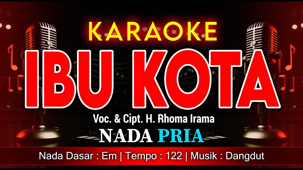 IBU KOTA KARAOKE NADA PRIA / COWOK | VOC. & CIPT. H. RHOMA IRAMA | MUSIK DANGDUT | 