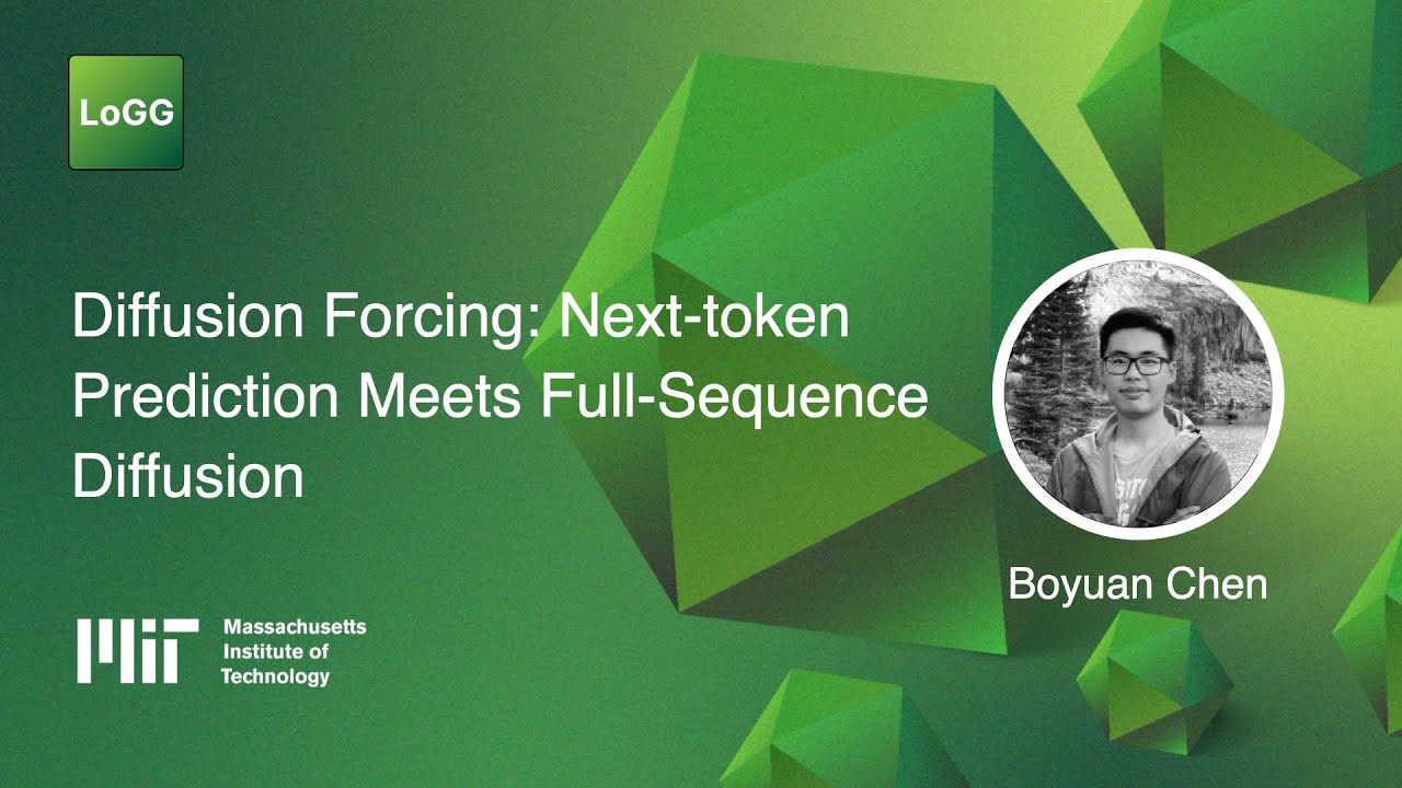 Diffusion Forcing: Next-token Prediction Meets Full-Sequence Diffusion | Boyuan Chen