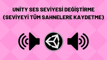 Unity Ses Seviyesi Ayarlama - PlayerPrefs İle Kaydetme