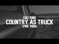 Colt Ford - Country As Truck (Official Lyric Video)