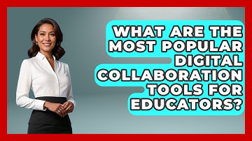 What Are the Most Popular Digital Collaboration Tools for Educators? | Teacher Tech Toolbox News