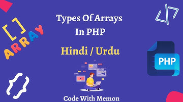 Types Of Arrays In PHP In Hindi / Urdu | Numeric, Associative & Multidimensional | PHP Tutorials