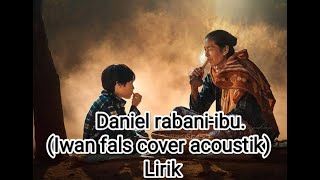 Daniel Rabani-ibu (Iwan fals cover acoustik lirik)