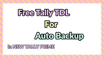 Free Tally TDL for Auto Auto Backup Facility, In Uniq Style new Type of AutoBackup