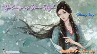 Download Lagu OST Love Like the Galaxy | Galaxy of Star Sigh (星河叹) - Huang Ling (黄龄) MP3