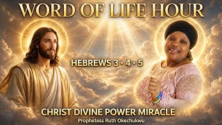 Word Of Life Hour  l Hebrews 3, 4 & 5 l With Prophetess Ruth Okechukwu