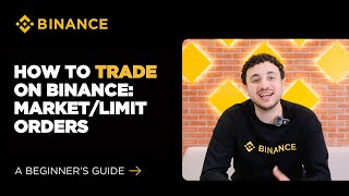 How To Trade Crypto On Binance On Web Market Vs. Limit Order A Beginners Guide 2026 Edition
