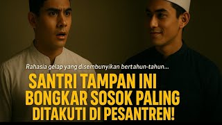 Santri Tampan Ini Bongkar Ada Cinta Terlarang Sesama Jenis yang Mengguncang Pesantren!