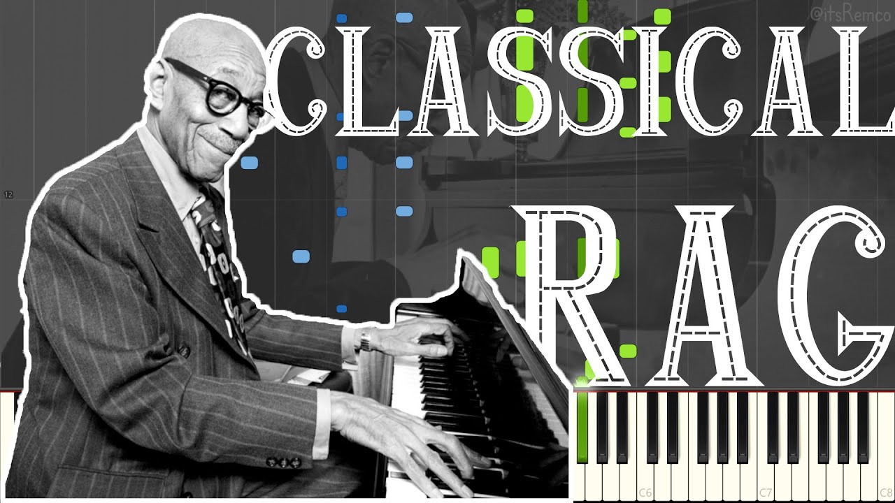 Classical Rags Eubie Blake - Classical Rag (Ragtime Ballad Piano Synthesia) - YouTube
