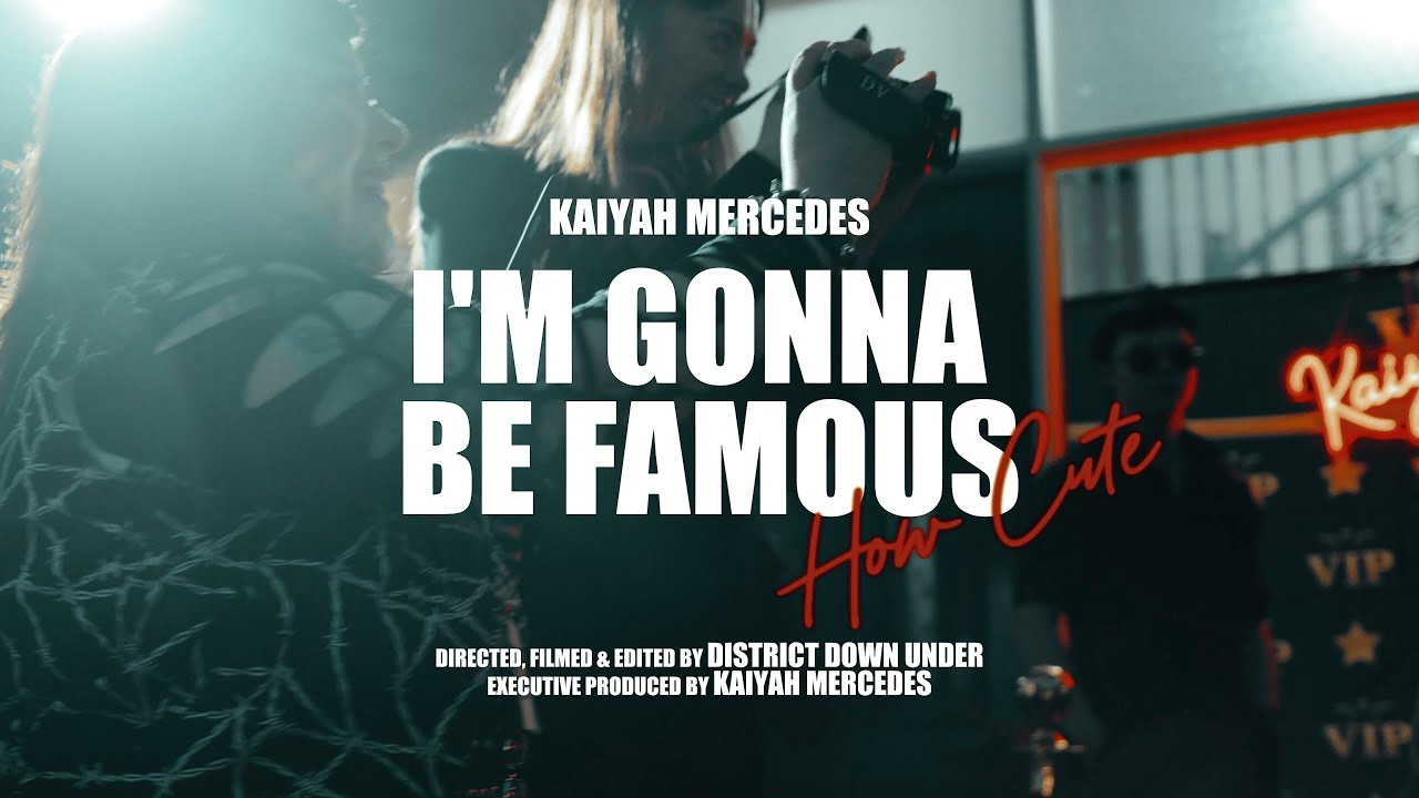 I'm Gonna Be Famous (How Cute!) - Kaiyah Mercedes