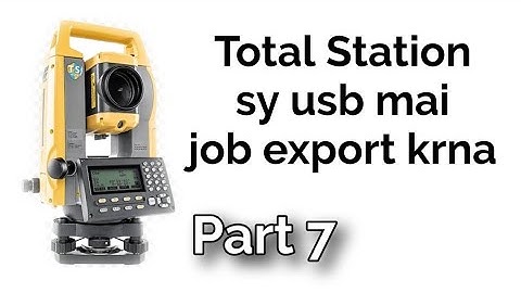 Total station sy usb mai job export krna ( Part 7) Start survey