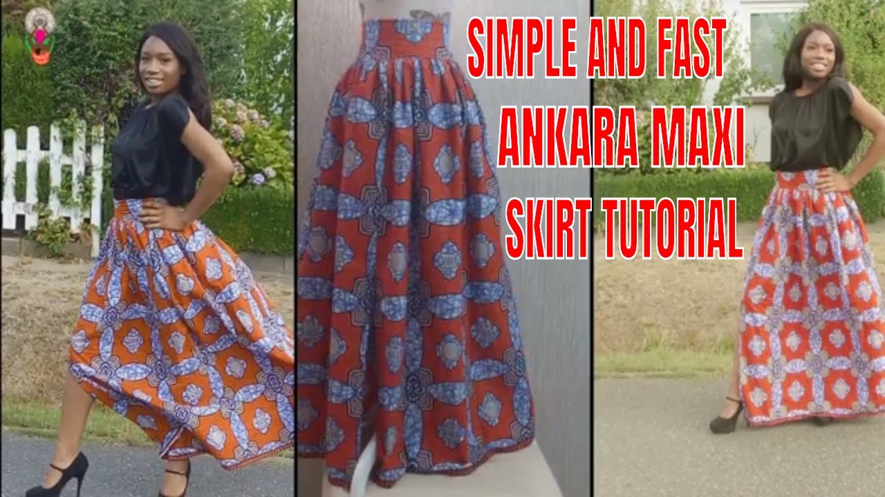 SIMPLE AND FAST GATHERED ANKARA MAXI SKIRT TUTOTRIAL FOR BEGINNERS ...