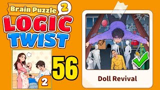 Brain puzzle 2 logic twist level 56 solution walkthrough ( doll revival ) 