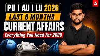 Last 6 Months Current Affairs | PU | AU | LU 2026 | Complete Revision For Law Entrance Exams