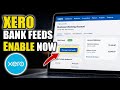 How to enable Xero bank feeds for US small business reconciliation - Complete Guide