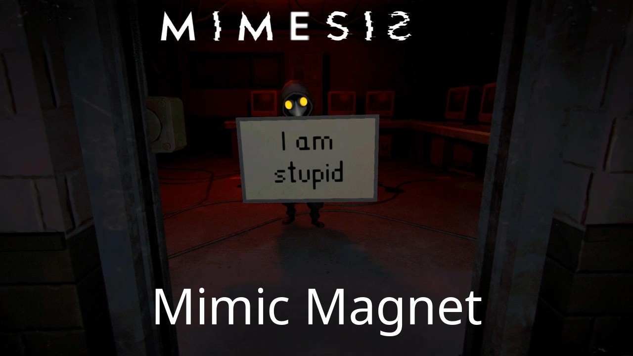 MIMESIS - Mimic Magnet