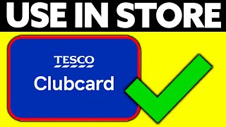 How To Use Tesco Clubcard App In Store (2024)