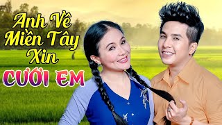 ANH VỀ MIỀN TÂY XIN CƯỚI EM ( Bản Chính Thức)  - THANH NGÂN & DƯƠNG ĐÌNH TRÍ