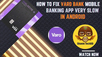 How to Fix Varo Bank Mobile Banking App Very Slow in Android