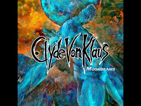 CLYDE VON KLAUS - Moonbeams [FULL ALBUM] 2021