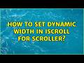How to set dynamic width in iScroll for scroller? (5 Solutions!!)