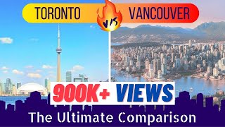 Which city is better to live? TORONTO v/s VANCOUVER