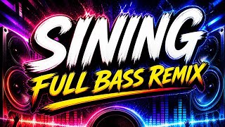 SINING - FULL BASS REMIX