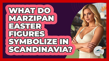 What Do Marzipan Easter Figures Symbolize In Scandinavia?