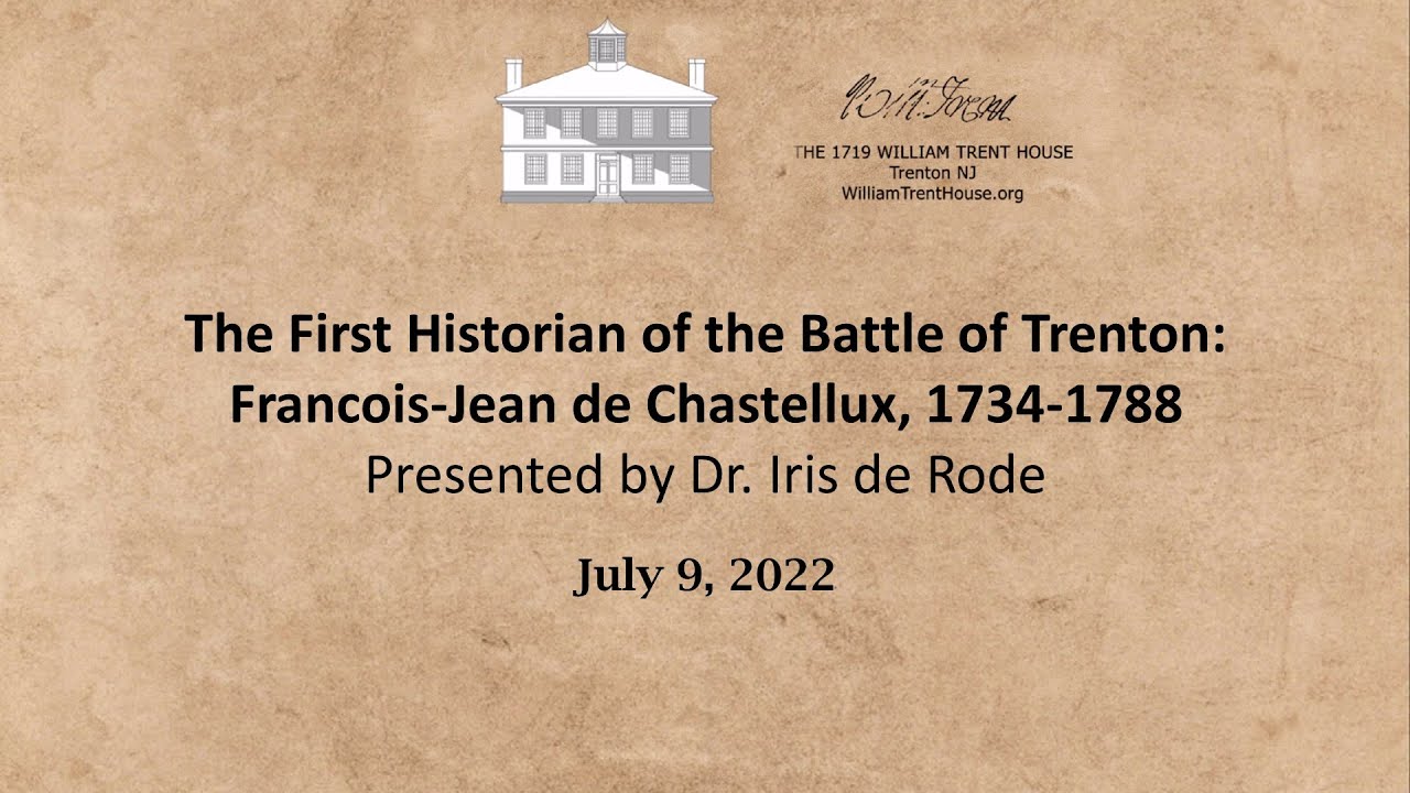 First Historian of the Battle of Trenton: Francois-Jean de Chastellux ...