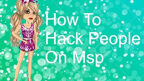 How To Hack People On Msp