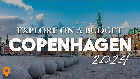 Explore Copenhagen On A Budget 🇩🇰
