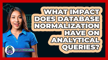 What Impact Does Database Normalization Have On Analytical Queries? - Next LVL Programming