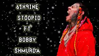 6IX9INE STOOPID FT BOBBY SHMURDA (OFFICIAL MUSIC VIDEO)