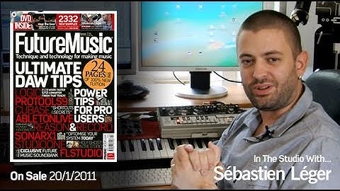 Sébastien Léger : In The Studio With Future Music Magazine issue 236
